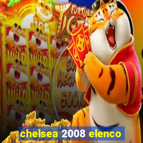 chelsea 2008 elenco